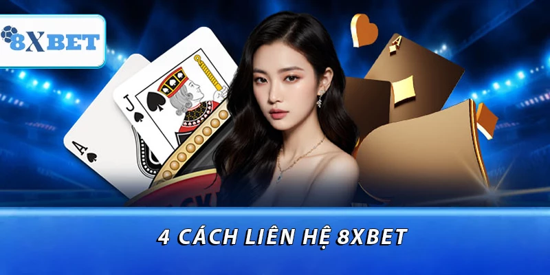 4 cách liên hệ 8XBET
