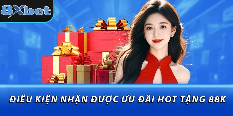 Điều kiện nhận được 88k